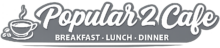 Popular 2 Cafe